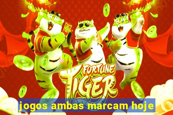 jogos ambas marcam hoje